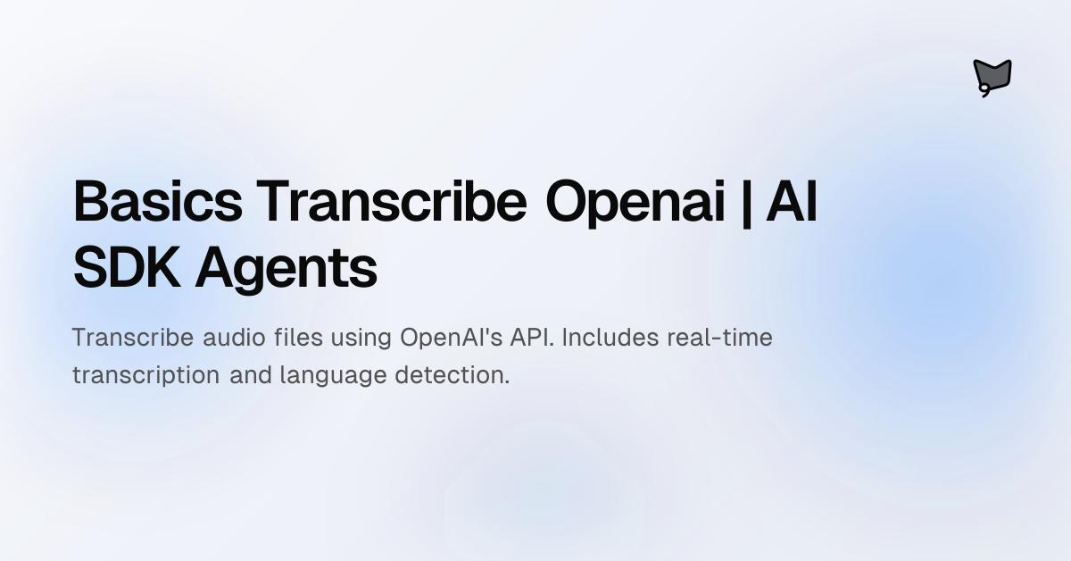 Basics Transcribe Openai | AI SDK Agents | AI SDK Agents