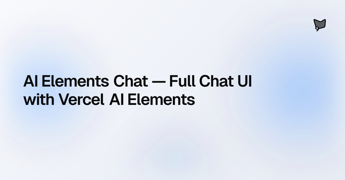 AI Elements Chat — Full Chat UI with Vercel AI Elements | AI SDK Agents