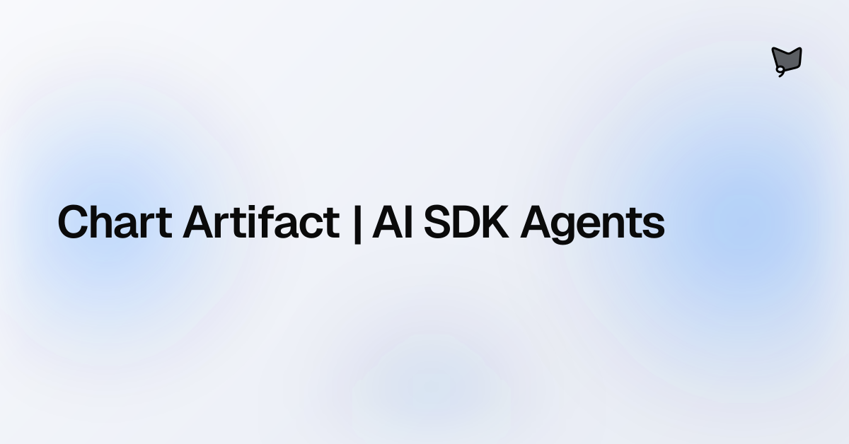 Chart Artifact | AI SDK Agents | AI SDK Agents