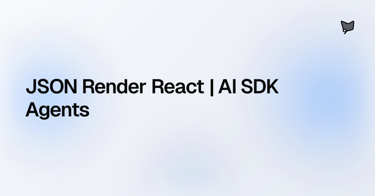 JSON Render React | AI SDK Agents | AI SDK Agents