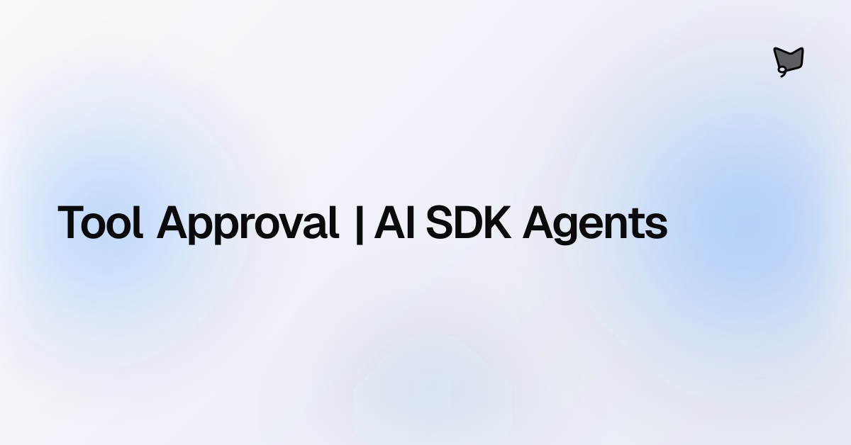 Tool Approval | AI SDK Agents | AI SDK Agents